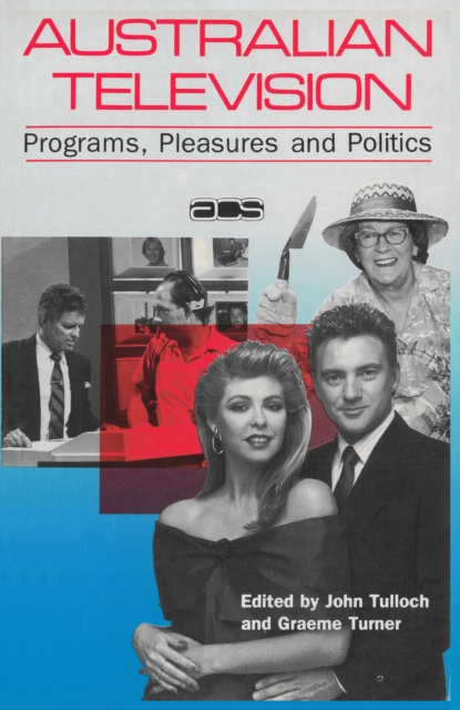 Australian Television : Programs, pleasures and politics, EPUB eBook