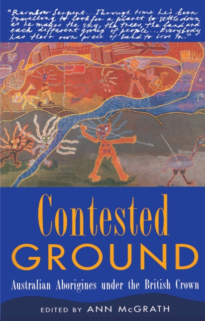 Contested Ground : Australian Aborigines under the British Crown, EPUB eBook