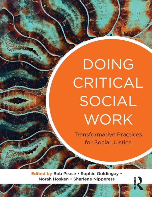 Doing Critical Social Work : Transformative Practices for Social Justice, EPUB eBook