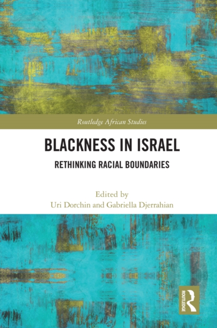 Blackness in Israel : Rethinking Racial Boundaries, PDF eBook