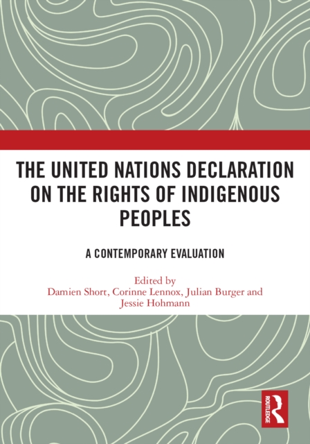 The United Nations Declaration on the Rights of Indigenous Peoples : A Contemporary Evaluation, PDF eBook