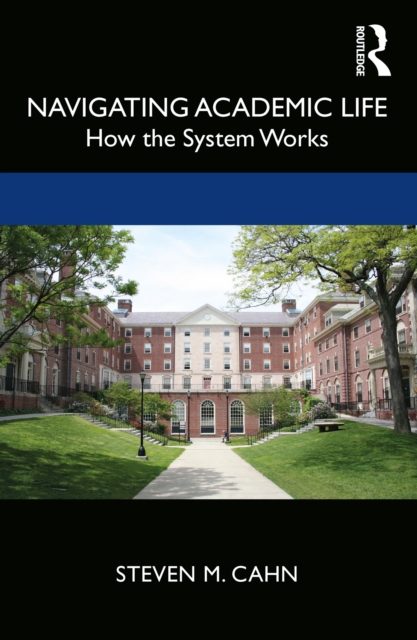 Navigating Academic Life : How the System Works, PDF eBook