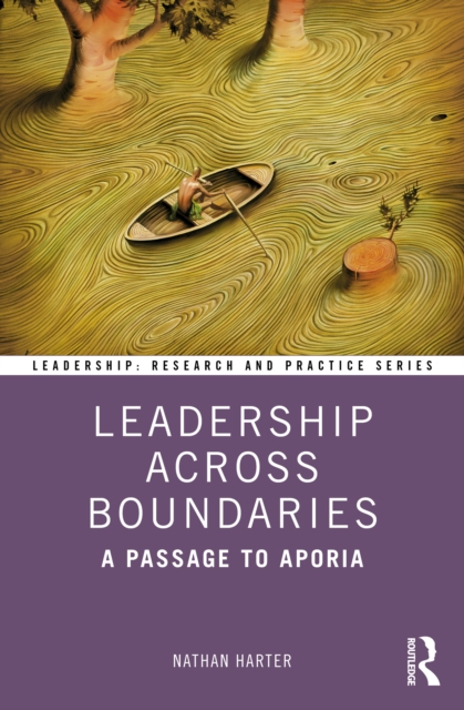 Leadership Across Boundaries : A Passage to Aporia, EPUB eBook