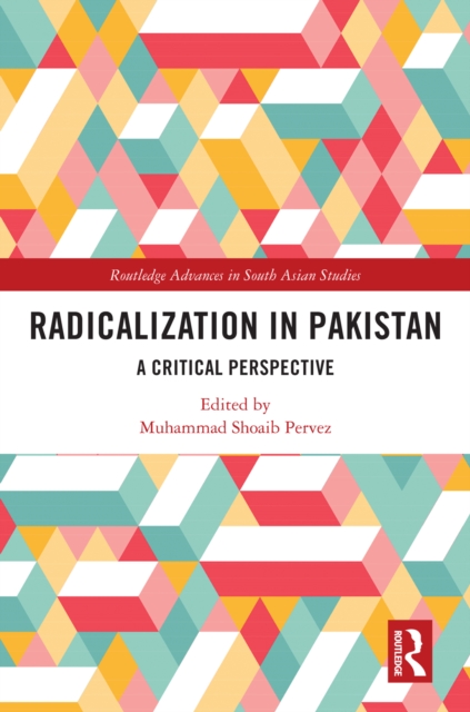 Radicalization in Pakistan : A Critical Perspective, PDF eBook