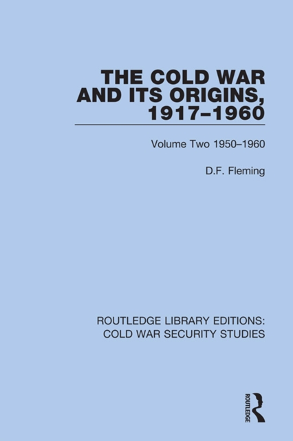 The Cold War and its Origins, 1917-1960 : Volume Two 1950-1960, EPUB eBook