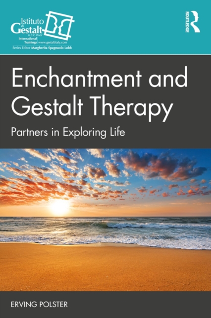 Enchantment and Gestalt Therapy : Partners in Exploring Life, EPUB eBook