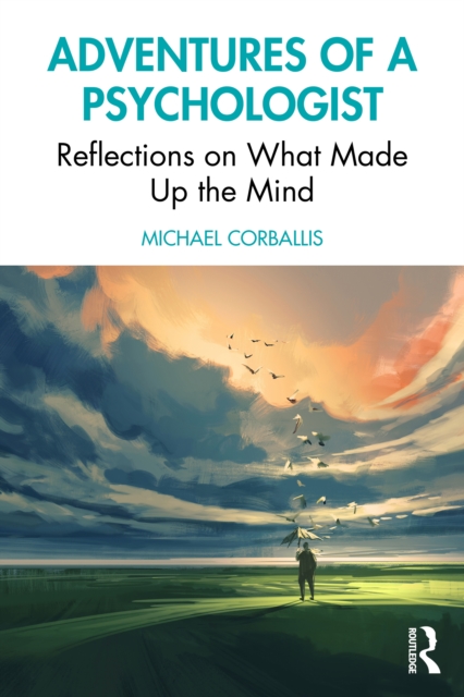 Adventures of a Psychologist : Reflections on What Made Up the Mind, PDF eBook