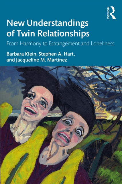 New Understandings of Twin Relationships : From Harmony to Estrangement and Loneliness, PDF eBook