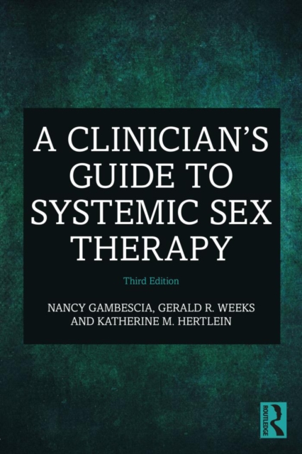 A Clinician's Guide to Systemic Sex Therapy, PDF eBook