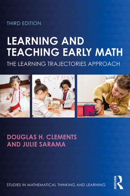 Learning and Teaching Early Math : The Learning Trajectories Approach, PDF eBook