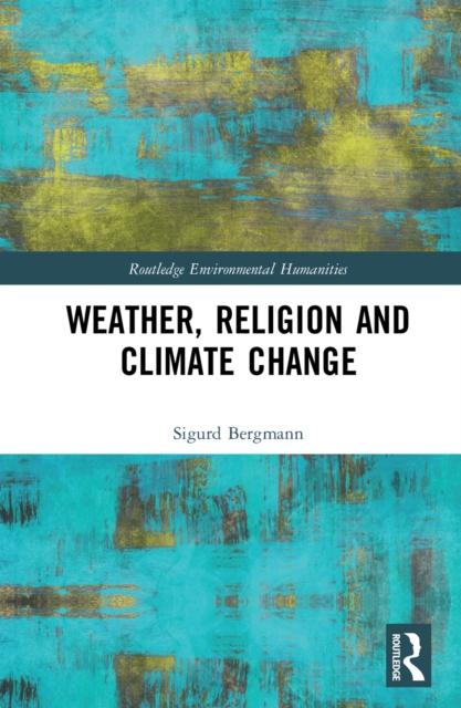 Weather, Religion and Climate Change, PDF eBook