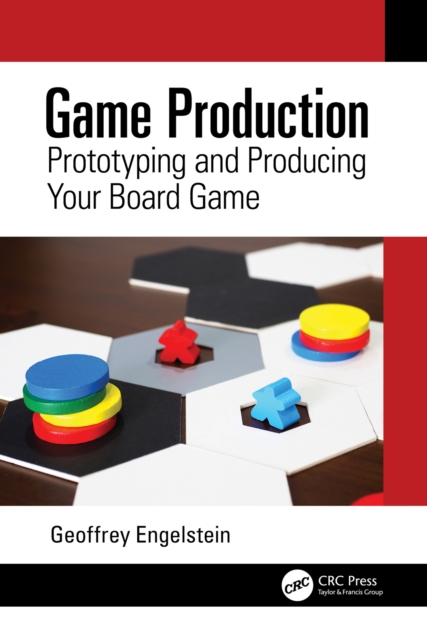 Game Production : Prototyping and Producing Your Board Game, EPUB eBook