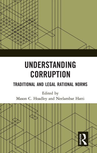Understanding Corruption : Traditional and Legal Rational Norms, EPUB eBook