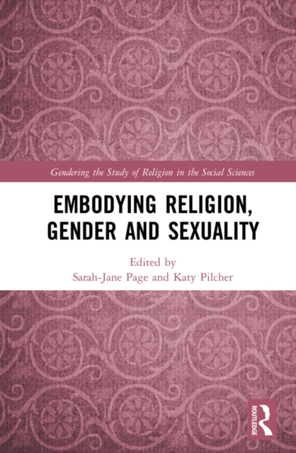 Embodying Religion, Gender and Sexuality, PDF eBook