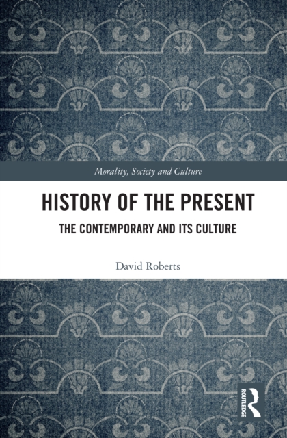 History of the Present : The Contemporary and its Culture, EPUB eBook