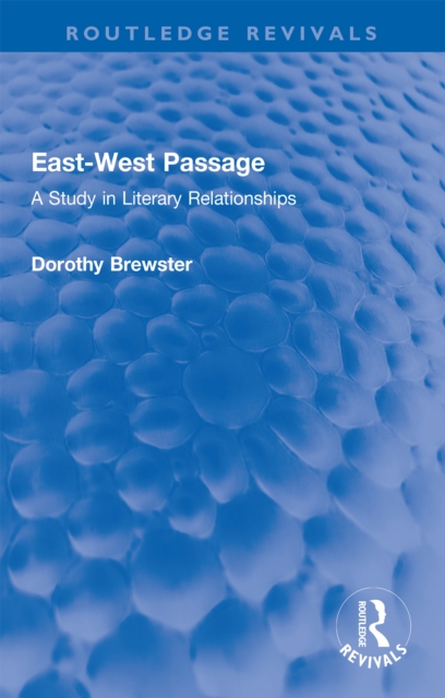 East-West Passage : A Study in Literary Relationships, EPUB eBook