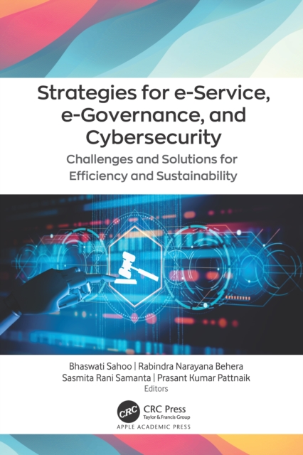 Strategies for e-Service, e-Governance, and Cybersecurity : Challenges and Solutions for Efficiency and Sustainability, PDF eBook