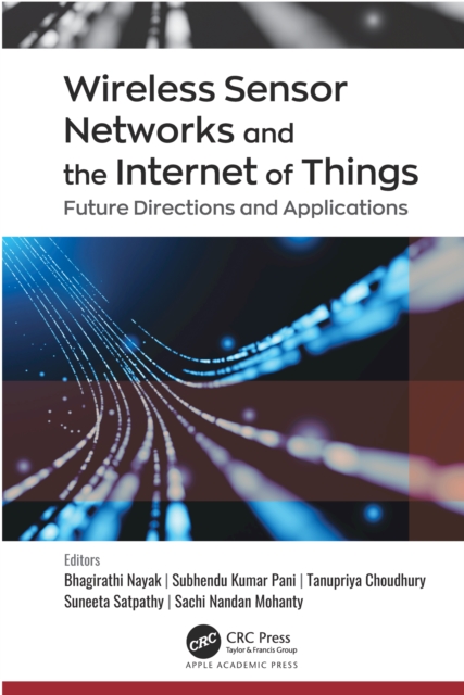 Wireless Sensor Networks and the Internet of Things : Future Directions and Applications, PDF eBook