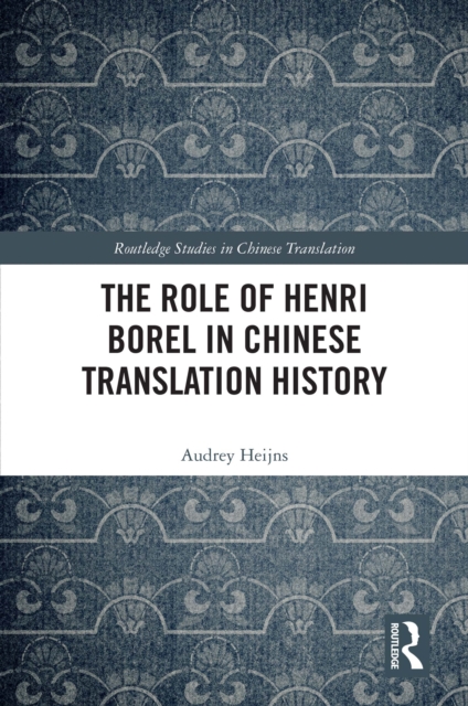 The Role of Henri Borel in Chinese Translation History, PDF eBook