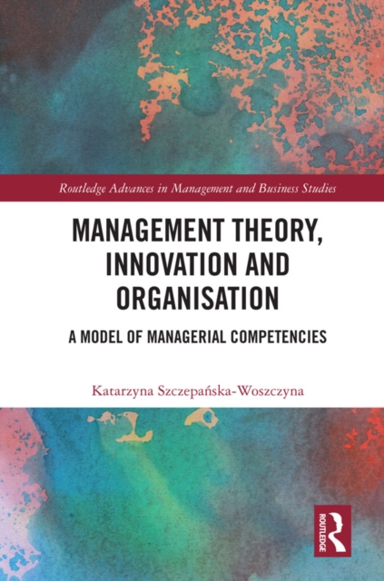 Management Theory, Innovation, and Organisation : A Model of Managerial Competencies, EPUB eBook