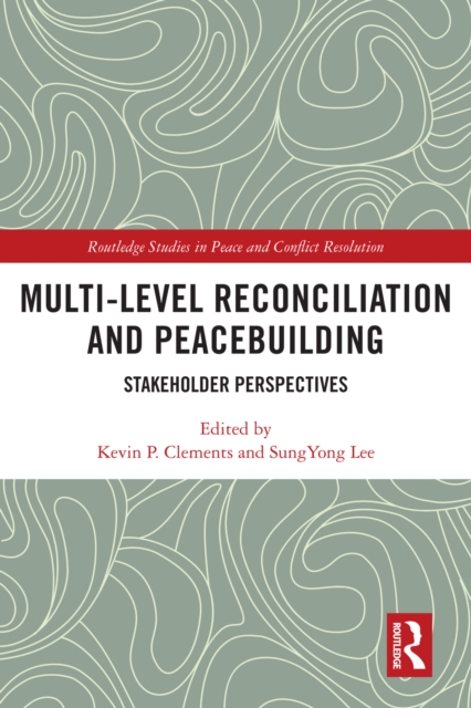 Multi-Level Reconciliation and Peacebuilding : Stakeholder Perspectives, PDF eBook