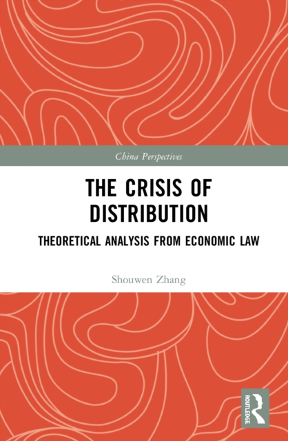 The Crisis of Distribution : Theoretical Analysis from Economic Law, EPUB eBook