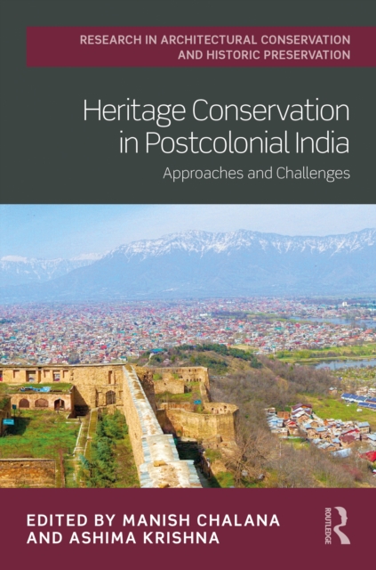 Heritage Conservation in Postcolonial India : Approaches and Challenges, EPUB eBook