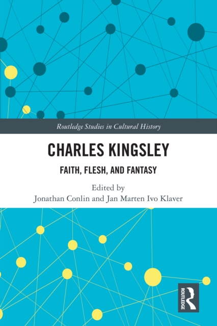 Charles Kingsley : Faith, Flesh, and Fantasy, EPUB eBook