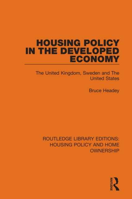 Housing Policy in the Developed Economy : The United Kingdom, Sweden and The United States, EPUB eBook