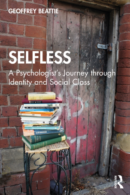 Selfless: A Psychologist's Journey through Identity and Social Class, EPUB eBook