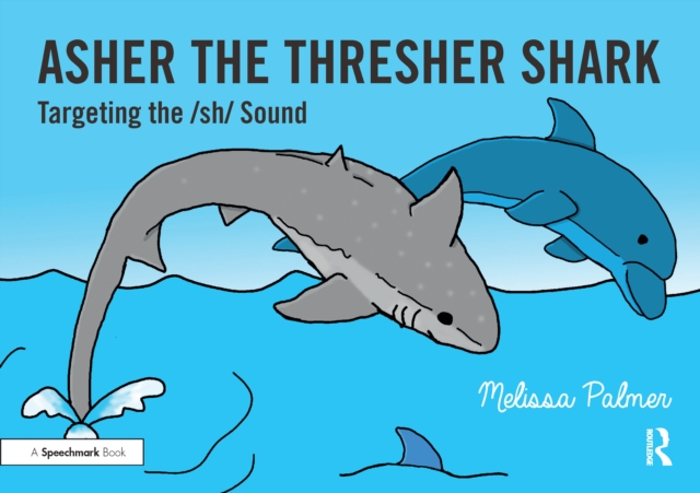 Asher the Thresher Shark : Targeting the sh Sound, EPUB eBook
