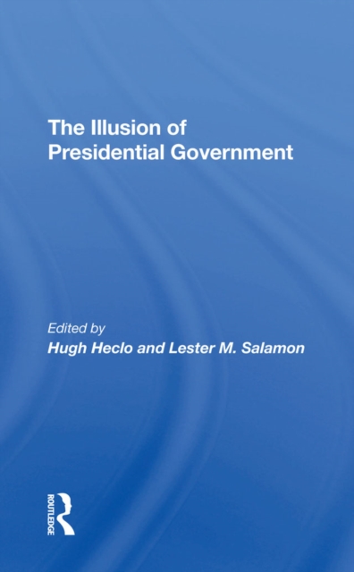 The Illusion Of Presidential Government, EPUB eBook