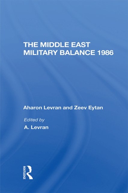 The Middle East Military Balance 1986, EPUB eBook