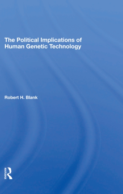 The Political Implications Of Human Genetic Technology, EPUB eBook