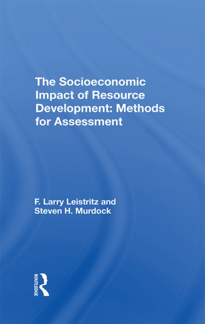 The Socioeconomic Impact Of Resource Development : Methods For Assessment, EPUB eBook