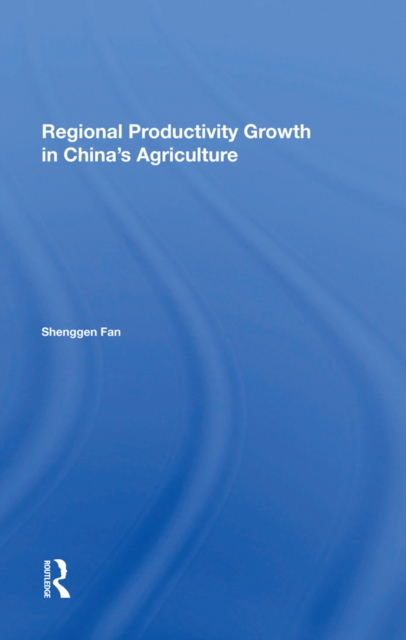 Regional Productivity Growth In China's Agriculture, EPUB eBook