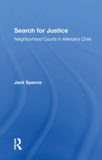 Search For Justice : Neighborhood Courts In Allende's Chile, EPUB eBook