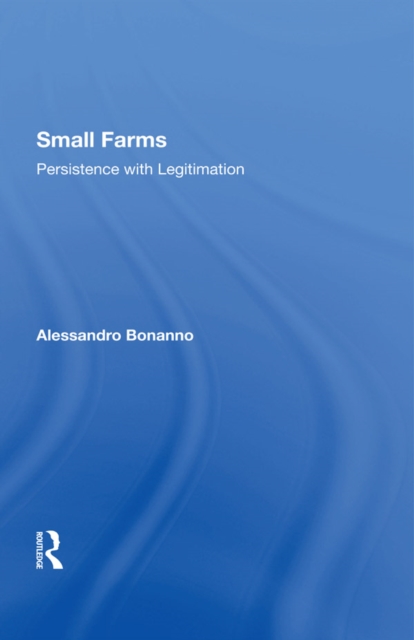 Small Farms : Persistence With Legitimation, EPUB eBook