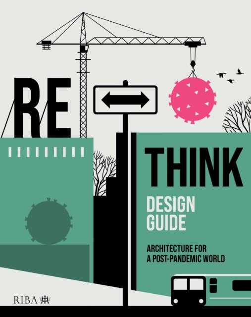 RETHINK Design Guide : Architecture for a post-pandemic world, PDF eBook