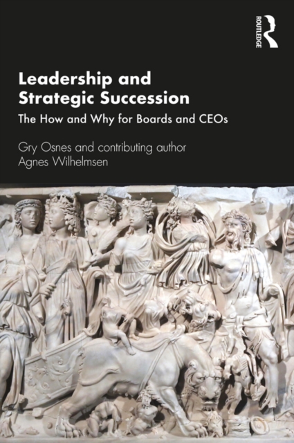 Leadership and Strategic Succession : The How and Why for Boards and CEOs, PDF eBook