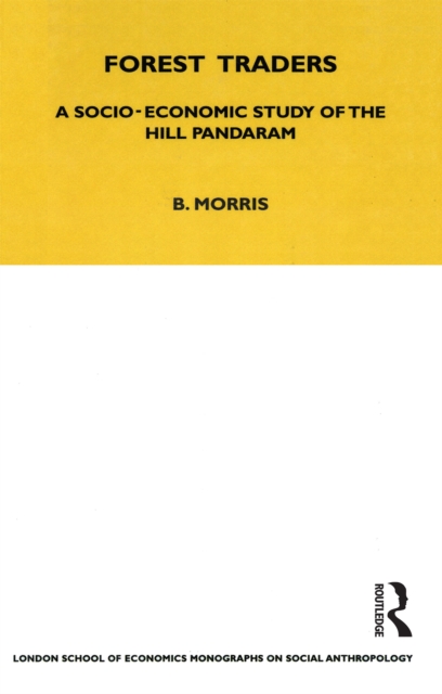 Forest Traders : A Socio-Economic Study of the Hill Pandaram, PDF eBook