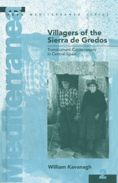 Villagers of the Sierra de Gredos : Transhumant Cattle-raisers in Central Spain, EPUB eBook