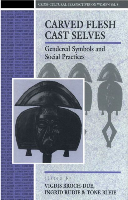 Carved Flesh / Cast Selves : Gendered Symbols and Social Practices, EPUB eBook