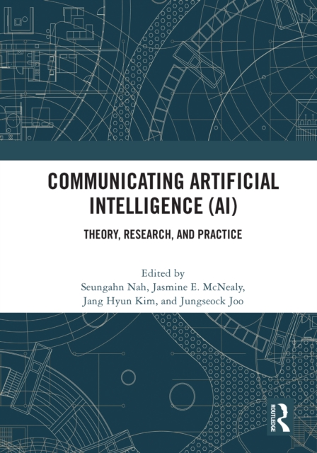 Communicating Artificial Intelligence (AI) : Theory, Research, and Practice, PDF eBook