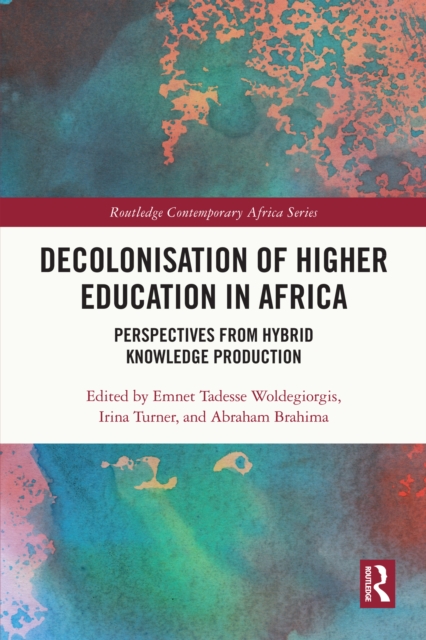 Decolonisation of Higher Education in Africa : Perspectives from Hybrid Knowledge Production, EPUB eBook