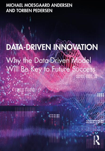 Data-Driven Innovation : Why the Data-Driven Model Will Be Key to Future Success, PDF eBook
