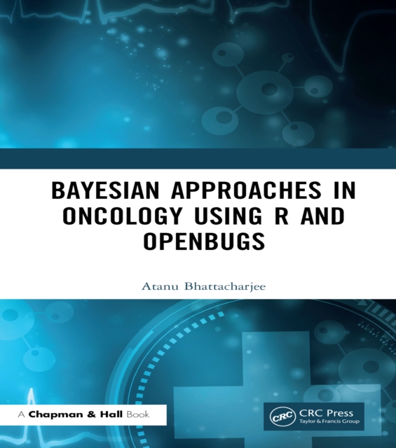 Bayesian Approaches in Oncology Using R and OpenBUGS, PDF eBook