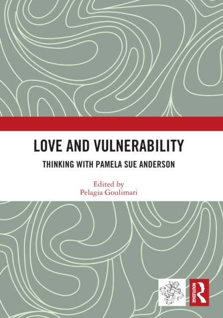 Love and Vulnerability : Thinking with Pamela Sue Anderson, PDF eBook