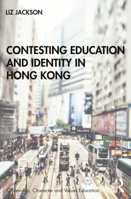 Contesting Education and Identity in Hong Kong, PDF eBook