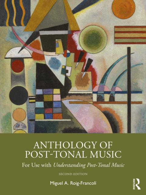 Anthology of Post-Tonal Music : For Use with Understanding Post-Tonal Music, PDF eBook